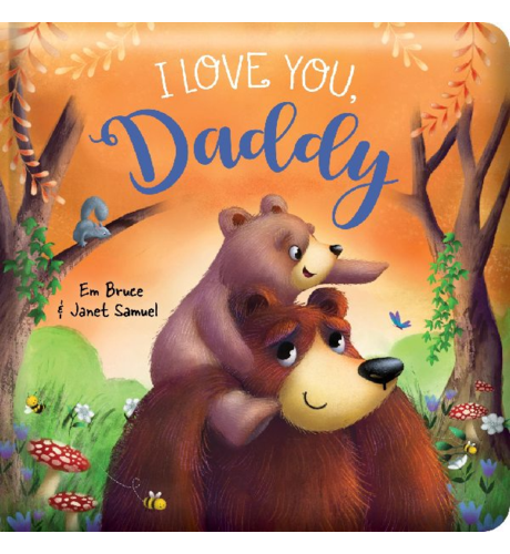 I Love You Daddy Padded Board Book