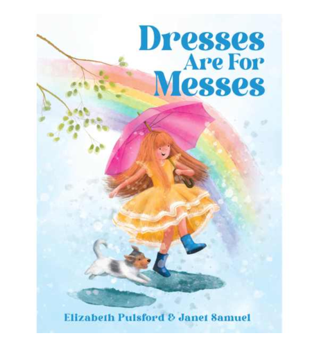 Dresses Are For Messes – Elizabeth Pulsford