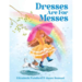 Dresses Are For Messes – Elizabeth Pulsford