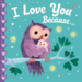 I Love You Because…