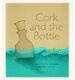 Cork & the Bottle Hardcover Book