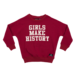 Rock Your Kid Girls Make History Sweatshirt