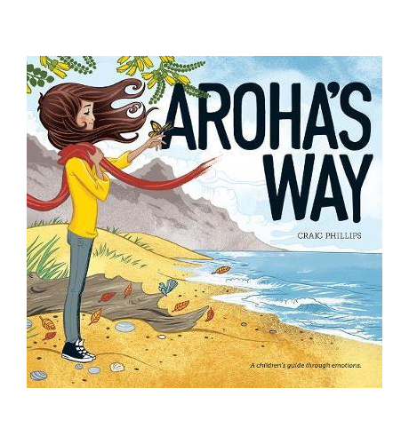Aroha's Way - A Children's Guide Through Emotions