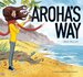 Aroha's Way - A Children's Guide Through Emotions