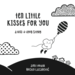 Ten Little Kisses For You - Board Book