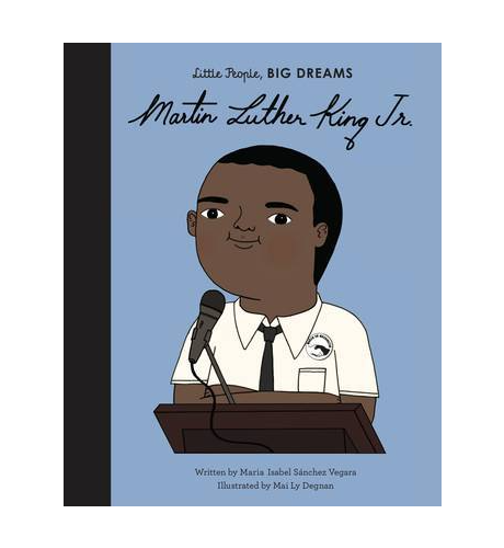 Little People, Big Dreams Martin Luther King Jr