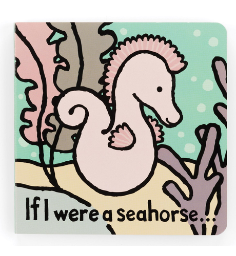 Jellycat If I Were A Seahorse Board Book