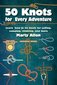 50 Knots For Every Adventure